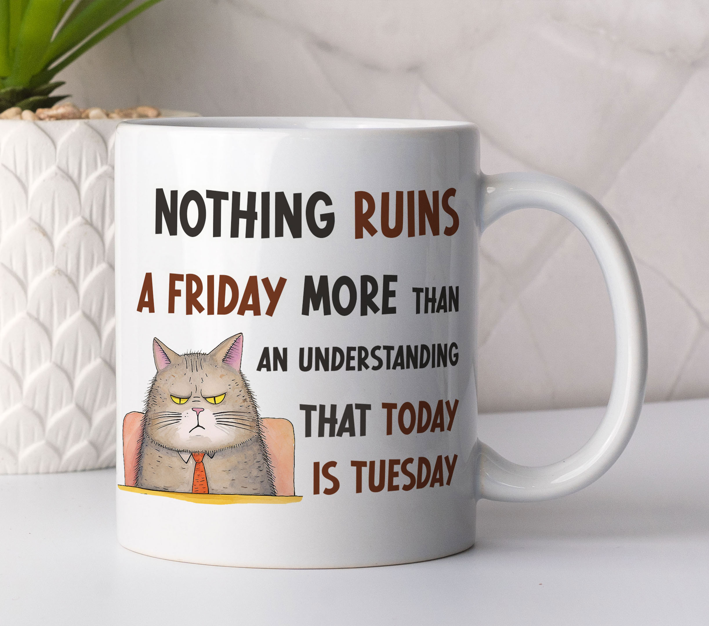 Funny Office Mug – Nothing Ruins Friday Tuesday Joke - Image 3
