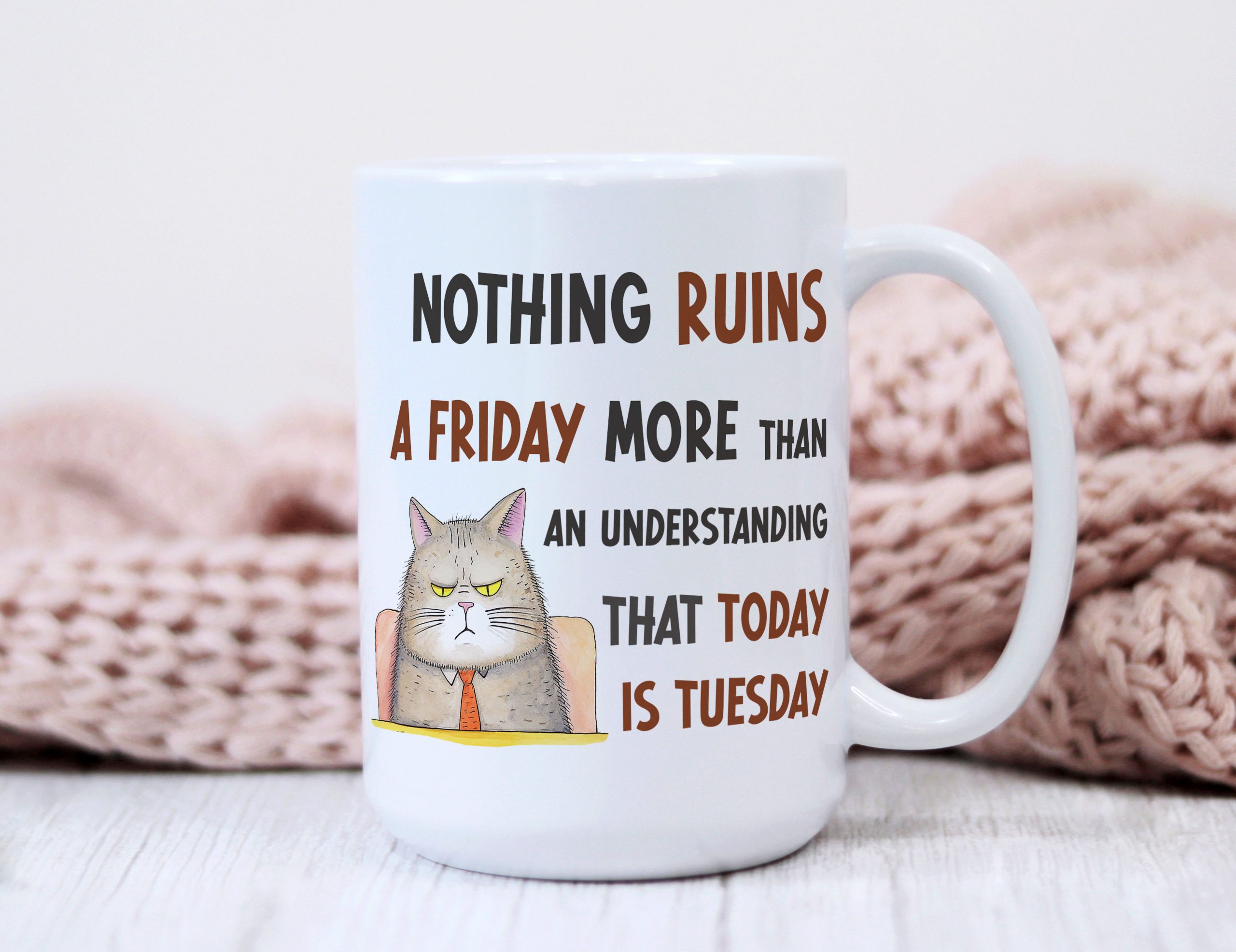 Funny Office Mug – Nothing Ruins Friday Tuesday Joke - Image 2
