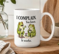 Funny Frog Coffee Mug – I Complain You Listen Mug - Image 5