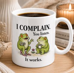Funny Frog Coffee Mug – I Complain You Listen Mug
