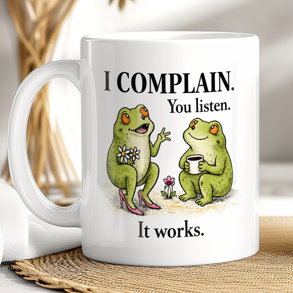 Funny Frog Coffee Mug – I Complain You Listen Mug