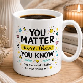 You Matter More