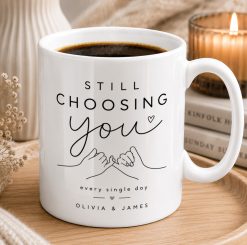 Personalized Couples Mug – Still Choosing You Every Single Day