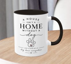Alternative view of Dog Lover Mug – A House Isn’t a Home Without a Dog