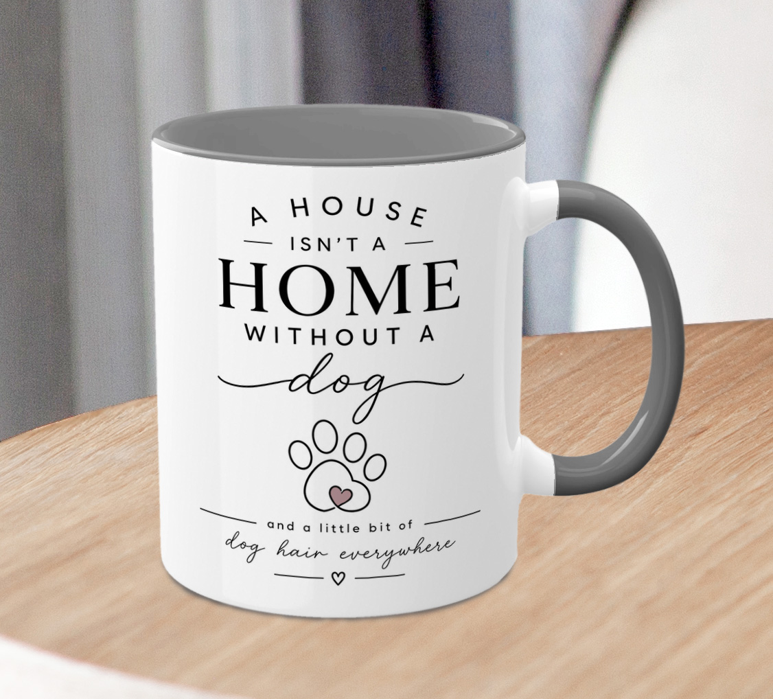 Dog Lover Mug – A House Isn’t a Home Without a Dog - Image 3
