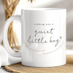 Quiet Little Hug Mug – Thinking of You Gift