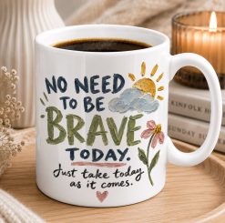 Brave Today Mug – Thoughtful Support Gift
