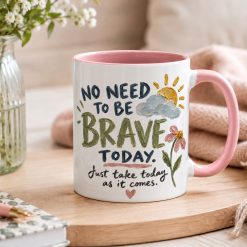 Brave Today Mug – Thoughtful Support Gift - Image 4