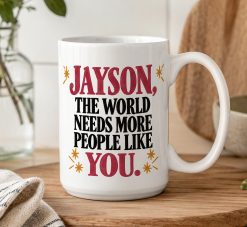 Personalised Appreciation Mug – The World Needs More People Like You - Image 5