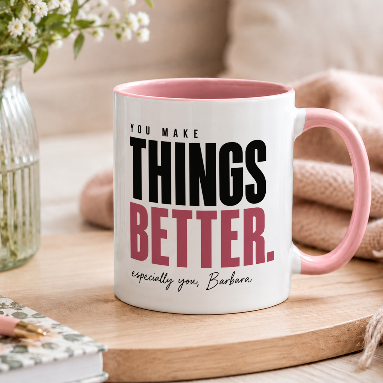 Personalised Things Better Mug – Thoughtful Appreciation Gift - Image 2