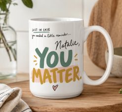 Personalised You Matter Mug – Thinking of You Gift - Image 5