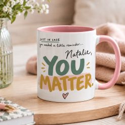 Personalised You Matter Mug – Thinking of You Gift - Image 4